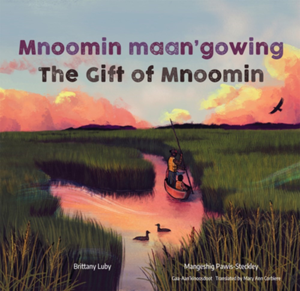 Mnoomin maan' gowing: The Gift of Mnoomin (HC) Mnoomin maan’ gowing: The Gift...(HC)