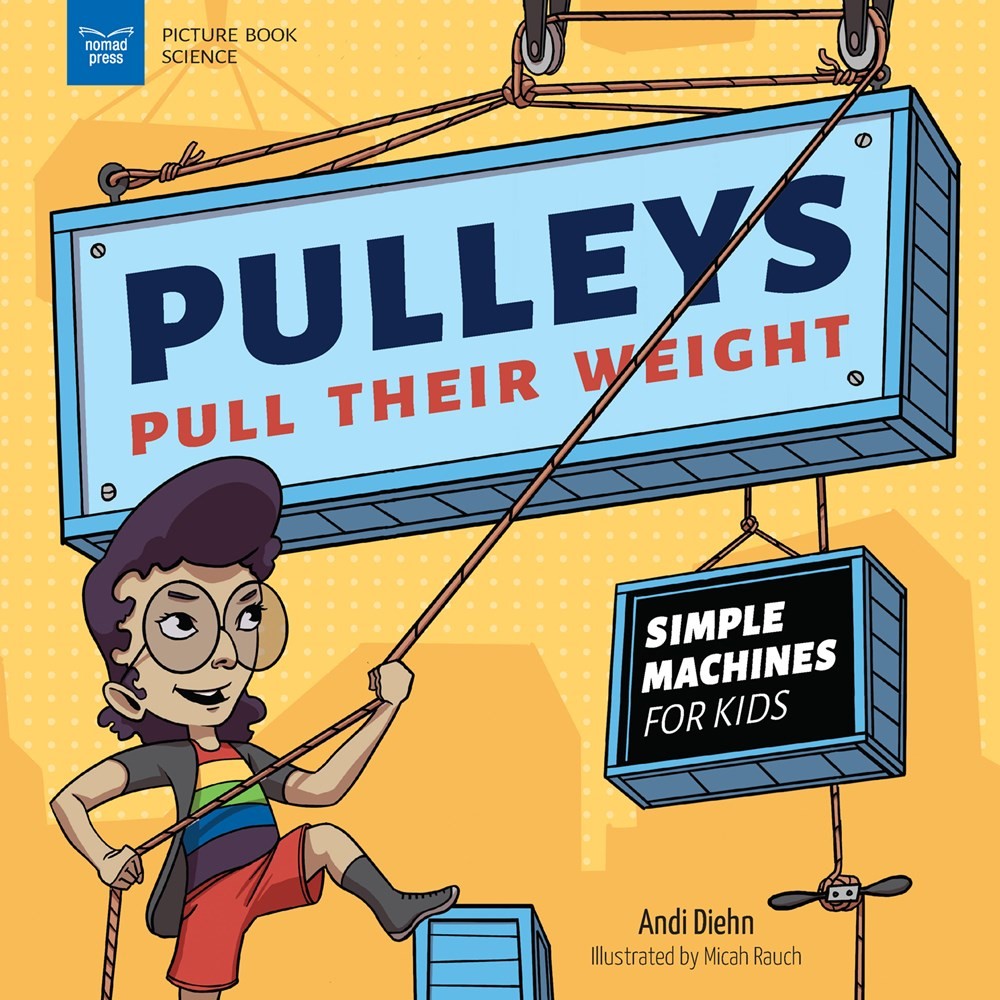 Pulleys Pull Their Weight (PB-AGE 5+) Pulleys Pull Their Weight (PB-AGE 5+)