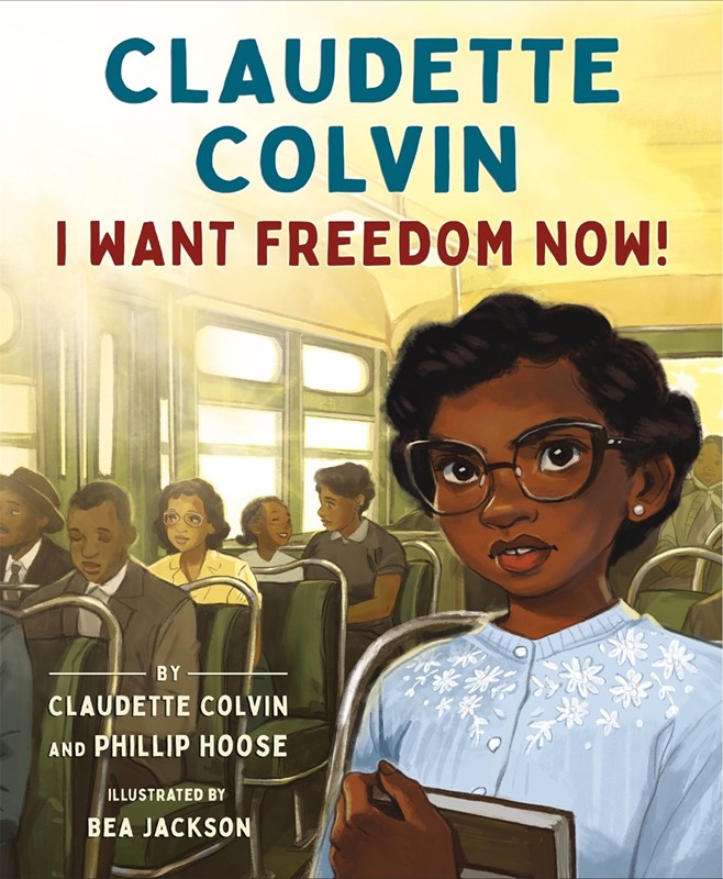 Claudette Colvin: I Want Freedom Now! (HC) Claudette Colvin (HC)