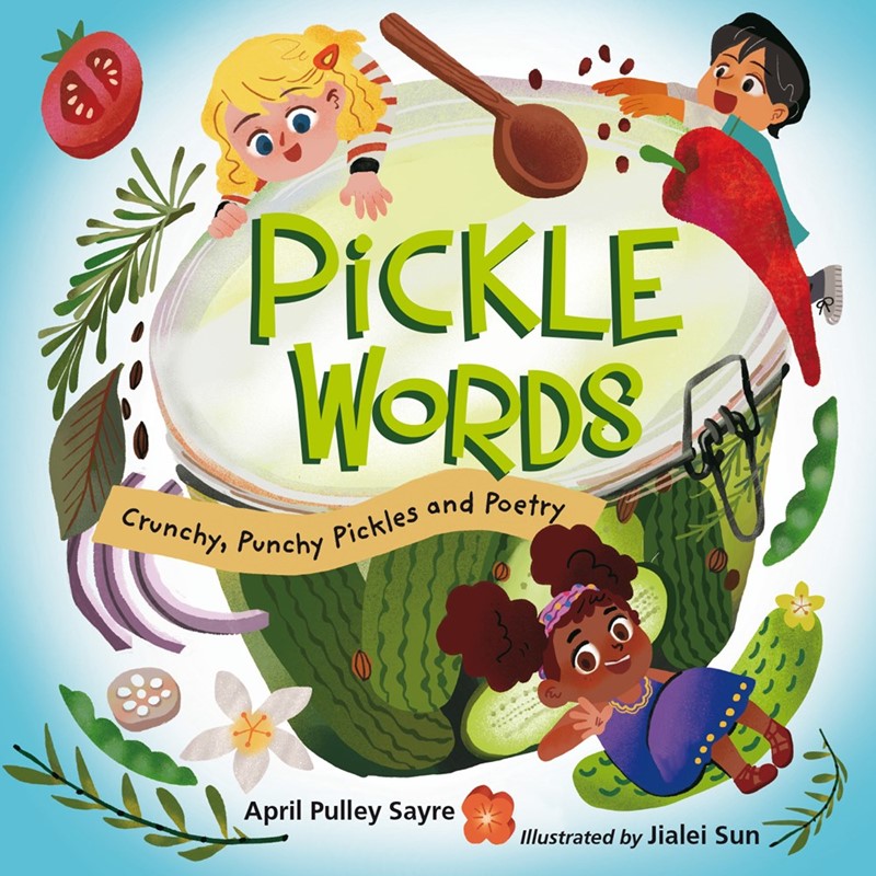 Pickle Words: Crunchy, Punchy Pickles and Poetry (HC) Pickle Words (HC)