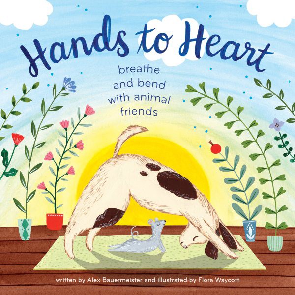 Hands to Heart: Breathe and Bend with Animal Friends (HC)