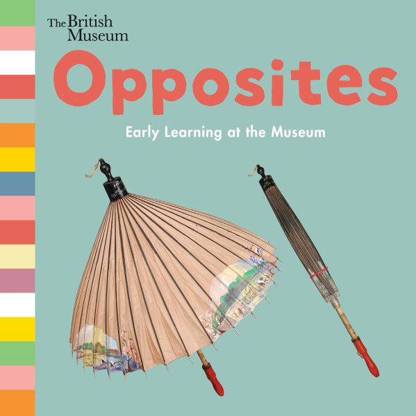 Opposites: Early Learning at the Museum (BD)