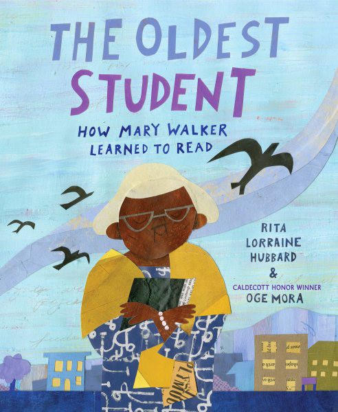 The Oldest Student: How Mary Walker Learned to Read (HC)