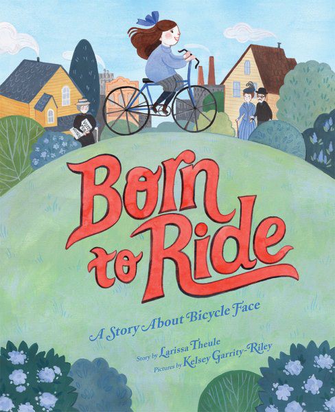 Born to Ride: A Story About Bicycle Face (HC)