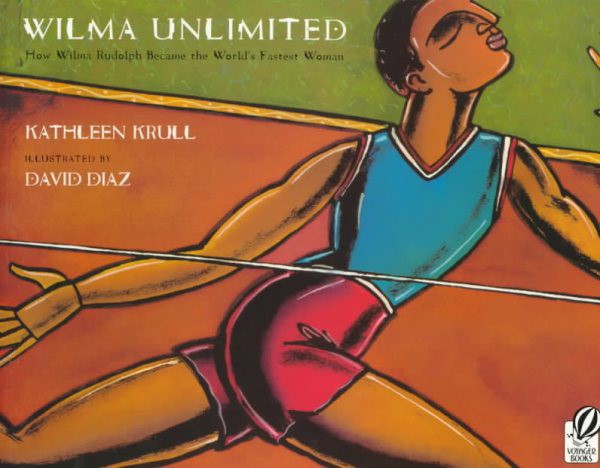 Wilma Unlimited: How Wilma Rudolph Became the World's Fastest Woman (PB)