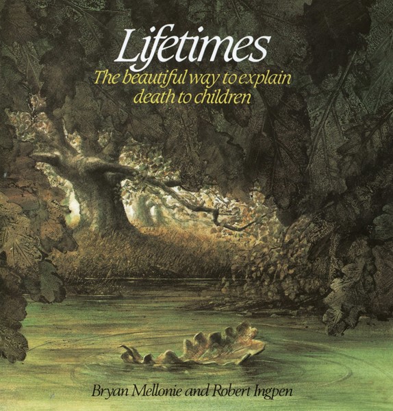 Lifetimes: The Beautiful Way to Explain Death to Children (PB)