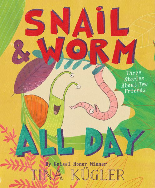 Snail & Worm All Day: Three Stories About Two Friends (HC)