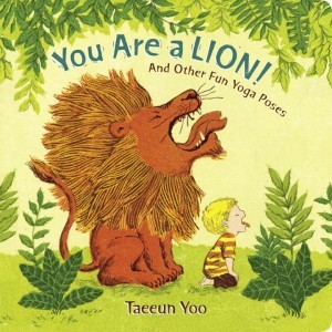 You Are a Lion! And Other Fun Yoga Poses (BD)