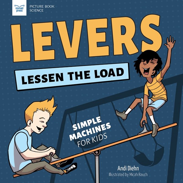 Levers Lessen the Load (PB-AGE 5+)